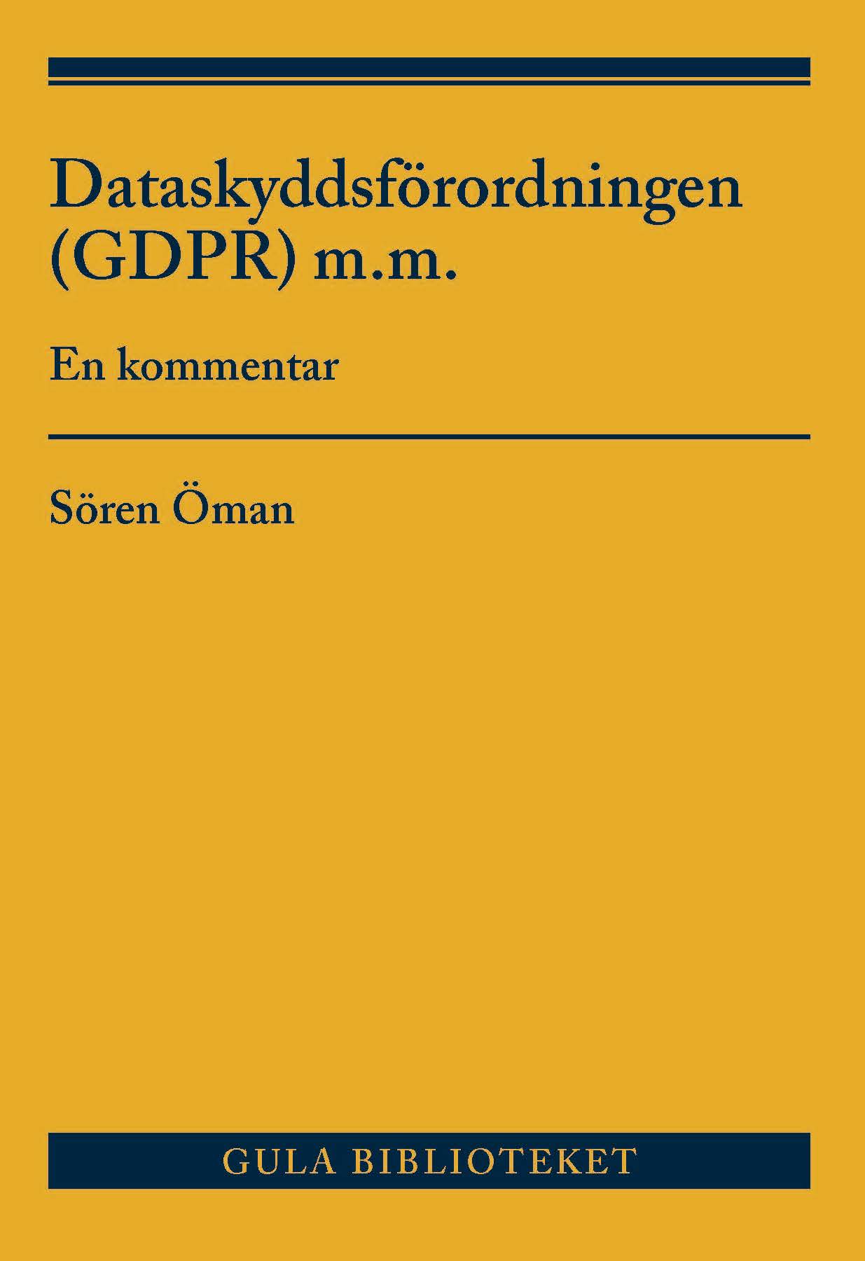Omslaget till Dataskyddsförordningen (GDPR) m.m. &ndash; En kommentar av Sören Öman