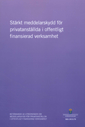 SOU 2013:79 Stärkt meddelarskydd för privatanställda i offentligt finansierad verksamhet